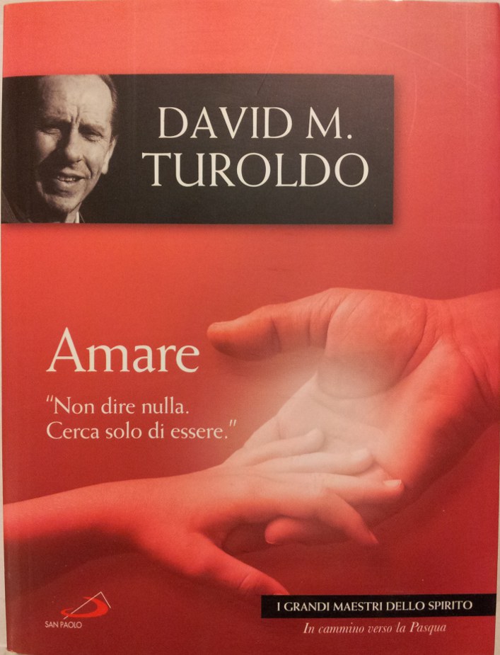 David Maria Turoldo - Amare USATO BUONO!!